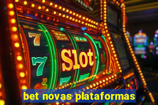 bet novas plataformas